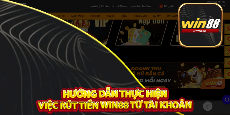 Hướng dẫn thực hiện việc rút tiền Win88 từ tài khoản