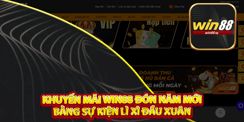 Khuyến Mãi Win88 Đón Năm Mới Bằng Sự Kiện Lì Xì Đầu Xuân